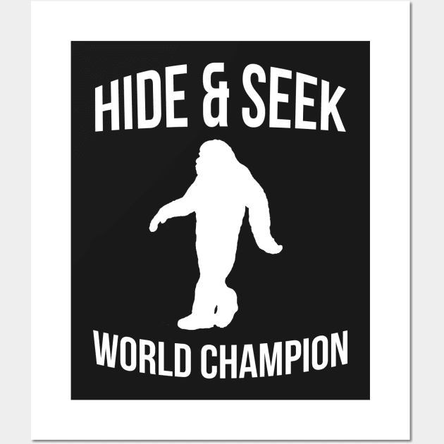 Big Foot Hide And Seek World Champ Wall Art by UNDERGROUNDROOTS